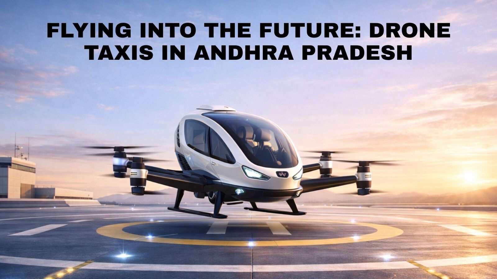 Flying Into The Future: Drone Taxis In Andhra Pradesh